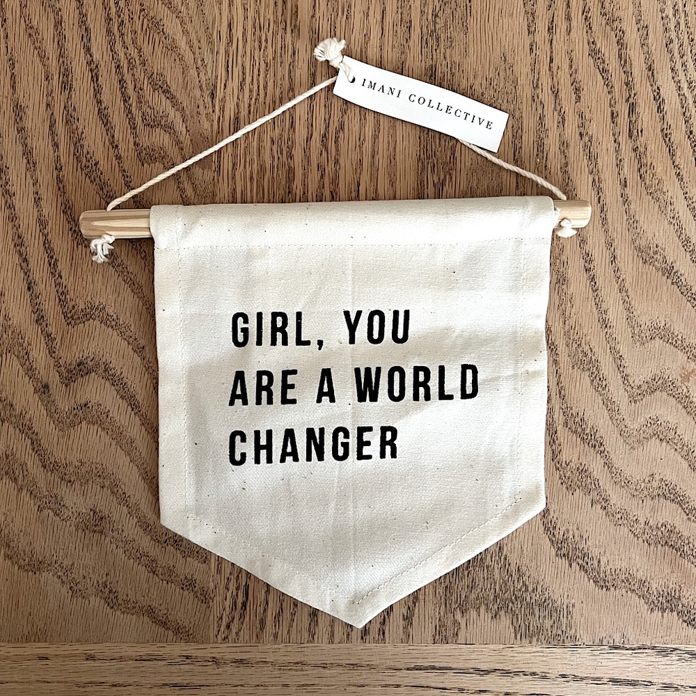 Girl you are a world changer, banner. Handmade in Kenya! Brand new.